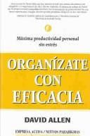 David Allen: Organizate Con Eficacia / Getting Things Done (Hardcover, Spanish language, Ediciones Urano)