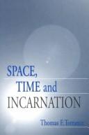 Thomas Forsyth Torrance: Space, Time and Incarnation (Paperback, T. & T. Clark Publishers)