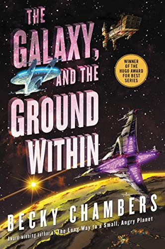 Becky Chambers: Galaxy, and the Ground Within (2021, Harper Voyager)