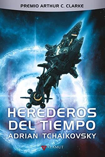 Adrian Tchaikovsky: Herederos del tiempo (Spanish language, 2019)