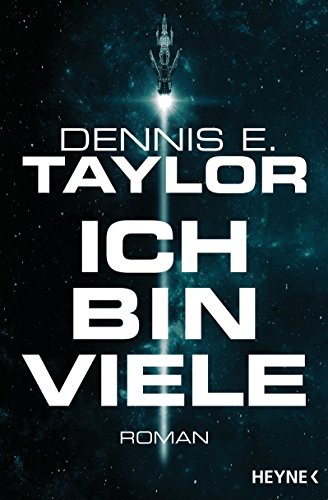 Dennis E. Taylor: Ich bin viele (Paperback, German language, Heyne Verlag)