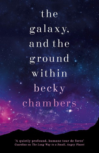 Becky Chambers: The Galaxy, and the Ground Within (EBook, Hodder & Stoughton)