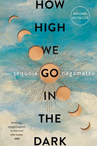 Sequoia Nagamatsu: How High We Go in the Dark (2022, HarperCollins Publishers)