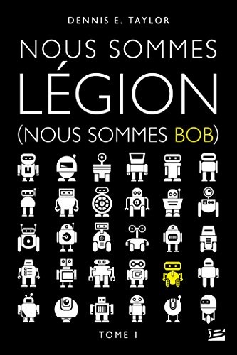 Dennis E. Taylor: Nous sommes Légion (French language, Bragelonne)