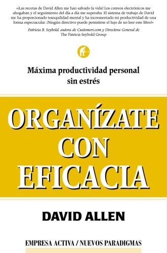 David Allen: Organízate con eficacia (Spanish language, 2002, Empresa Activa)