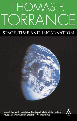 Thomas Forsyth Torrance: Space, time, and incarnation (Paperback, 1997, T&T Clark)