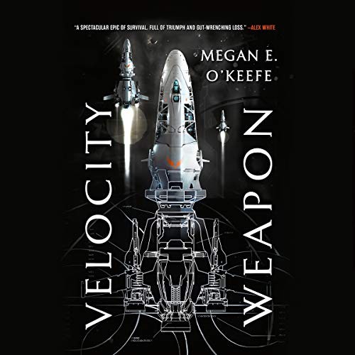 Megan E. O'Keefe: Velocity Weapon (AudiobookFormat, Hachette Book Group and Blackstone Audio)