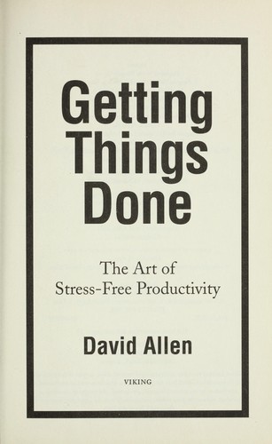 David Allen, David Allen: Getting things done (Hardcover, 2001, Viking)